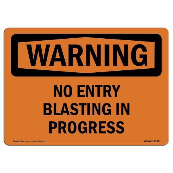 Safety Sign, OSHA WARNING, 18" Height, 24" Width, No Entry Blasting In Progress, Landscape